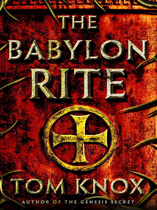 Title details for The Babylon Rite by Tom Knox - Available